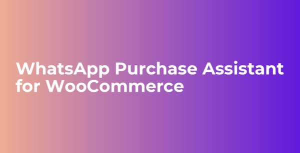 WooCommerce WhatsApp Purchase Assistant 1.1.0