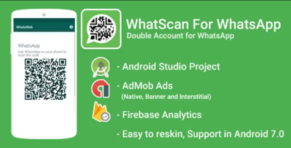 WhatScan, WhatsWeb, whatsapp Double Account with Admob Ads + Google Analytics + Firebase