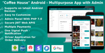 “Coffee House” Android Multipurpose application with Admin Panel and Driver App