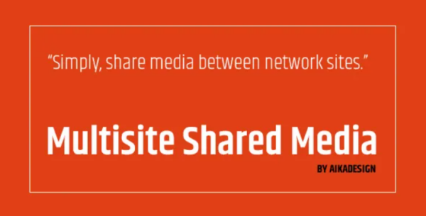 WordPress Multisite Shared Media 1.2.4